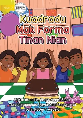 I quadrati sono la forma del mio compleanno - Kuadradu Mak Forma Tinan Nian - Squares are the Shape of My Birthday - Kuadradu Mak Forma Tinan Nian