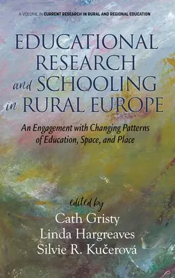 Ricerca educativa e scolarizzazione nell'Europa rurale: Un impegno con i modelli mutevoli di educazione, spazio e luogo (hc) - Educational Research and Schooling in Rural Europe: An Engagement with Changing Patterns of Education, Space, and Place (hc)
