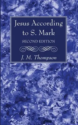 Gesù secondo S. Marco, 2a edizione - Jesus According to S. Mark, 2nd Edition