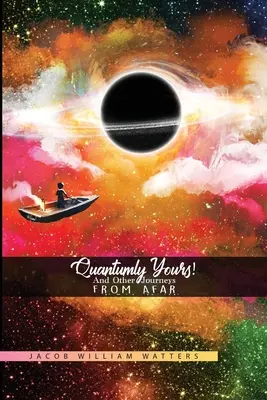 Quantisticamente tuo! E altri viaggi da lontano - Quantumly Yours!: And Other Journeys from Afar
