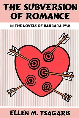 La sovversione del romanticismo nei romanzi di Barbara Pym - The Subversion of Romance in the Novels of Barbara Pym