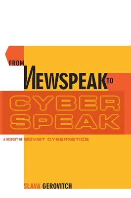 Da Newspeak a Cyberspeak: Storia della cibernetica sovietica - From Newspeak to Cyberspeak: A History of Soviet Cybernetics