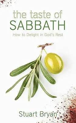 Il gusto del sabato: come godere del riposo di Dio - The Taste of Sabbath: How to Delight in God's Rest