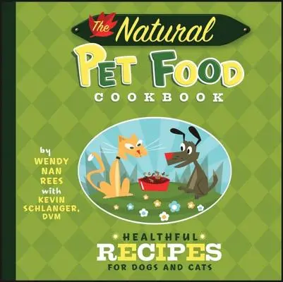 Il ricettario del cibo naturale per animali domestici: Ricette salutari per cani e gatti - The Natural Pet Food Cookbook: Healthful Recipes for Dogs and Cats