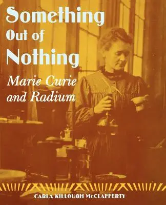 Qualcosa dal nulla: Marie Curie e il radio - Something Out of Nothing: Marie Curie and Radium