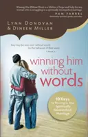 Conquistarlo senza parole: 10 chiavi per prosperare nel vostro matrimonio spiritualmente disadattato - Winning Him Without Words: 10 Keys to Thriving in Your Spiritually Mismatched Marriage