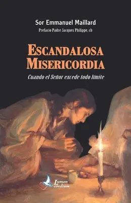 Misericordia Escandalosa: Quando il Signore supera ogni limite - Escandalosa Misericordia: Cuando el Senor excede todo limite
