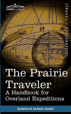 Il viaggiatore della prateria: Un manuale per le spedizioni via terra - The Prairie Traveler: A Handbook for Overland Expeditions
