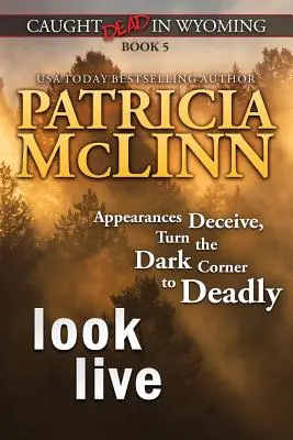 Guardare in diretta (Presi morti nel Wyoming, libro 5) - Look Live (Caught Dead in Wyoming, Book 5)