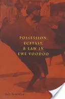 Possessione, estasi e legge nell'Ewe Voodoo - Possession, Ecstasy, and Law in Ewe Voodoo