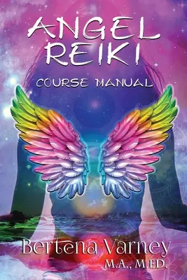 Angel Reiki: Manuale del corso - Angel Reiki: Course Manual