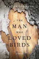 L'uomo che amava gli uccelli - The Man Who Loved Birds