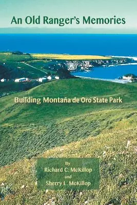 I ricordi di un vecchio ranger: La costruzione del Parco Statale Montaa de Oro - An Old Ranger's Memories: Building Montaa de Oro State Park