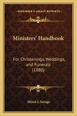 Manuale dei ministri: Per i battesimi, i matrimoni e i funerali (1880) - Ministers' Handbook: For Christenings, Weddings, and Funerals (1880)