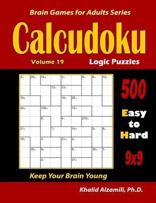 Rompicapo logici di Calcudoku: 500 rompicapo da facili a difficili (9x9): : Mantenere il cervello giovane - Calcudoku Logic Puzzles: 500 Easy to Hard (9x9): : Keep Your Brain Young
