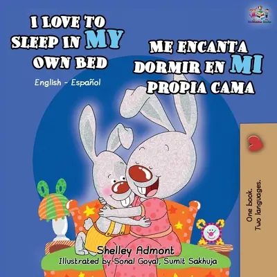 Amo dormire nel mio letto Me encanta dormir en mi propia cama: Libro bilingue inglese-spagnolo - I Love to Sleep in My Own Bed Me encanta dormir en mi propia cama: English Spanish Bilingual Book