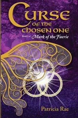 La maledizione del prescelto: libro 1 di Mark of the Faerie - Curse of the Chosen One: Book 1 of Mark of the Faerie
