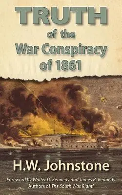 La verità sulla cospirazione di guerra del 1861 - The Truth of the War Conspiracy of 1861