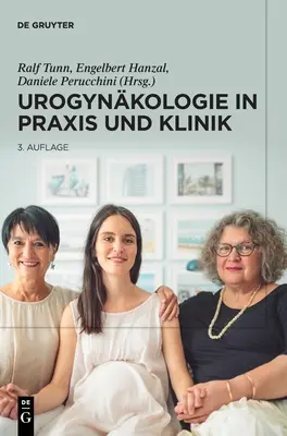 Uroginecologia nella pratica e nella clinica - Urogynkologie in Praxis Und Klinik