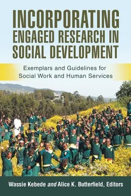 Incorporare la ricerca impegnata nello sviluppo sociale: Esempi e linee guida per il lavoro sociale e i servizi umani - Incorporating Engaged Research in Social Development: Exemplars and Guidelines for Social Work and Human Services