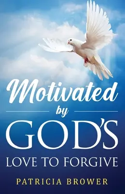 Motivato dall'amore di Dio a perdonare - Motivated by God's Love to Forgive