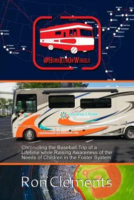 Home Run on Wheels: Cronistoria del viaggio di una vita nel baseball e sensibilizzazione sui bisogni dei bambini nel sistema di affido - Home Run on Wheels: Chronicling the Baseball Trip of a Lifetime while Raising Awareness of the Needs of Children in the Foster System