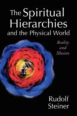 Le gerarchie spirituali e il mondo fisico: Realtà e illusione - The Spiritual Hierarchies and the Physical World: Reality and Illusion