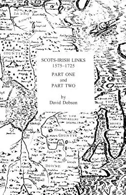 Collegamenti scozzesi-irlandesi 1575-1725 in due parti - Scots-Irish Links 1575-1725 in Two Parts