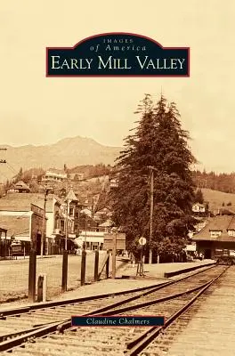 La prima Mill Valley - Early Mill Valley