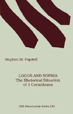 Logos e Sophia: La situazione retorica di 1 Corinzi - Logos and Sophia: The Rhetorical Situation of 1 Corinthians