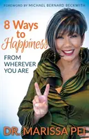 8 modi per essere felici: Ovunque tu sia - 8 Ways to Happiness: From Wherever You Are