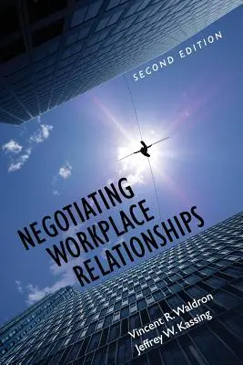 Negoziare le relazioni sul posto di lavoro - Negotiating Workplace Relationships
