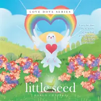 Piccolo seme: la serie della colomba dell'amore - Little Seed: Love Dove Series