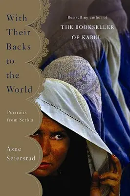 Con le spalle al mondo: Ritratti dalla Serbia - With Their Backs to the World: Portraits from Serbia