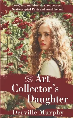 La figlia del collezionista d'arte: Un elegante thriller storico - The Art Collector's Daughter: A Stylish Historical Thriller