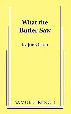 Cosa ha visto il maggiordomo - What the Butler Saw