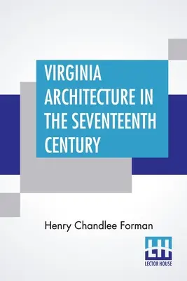 Architettura della Virginia nel XVII secolo - Virginia Architecture In The Seventeenth Century