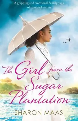 La ragazza della piantagione di zucchero: Un'avvincente ed emozionante saga familiare di amore e segreti - The Girl from the Sugar Plantation: A gripping and emotional family saga of love and secrets