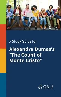 Guida allo studio di Il conte di Montecristo di Alexandre Dumas - A Study Guide for Alexandre Dumas's the Count of Monte Cristo