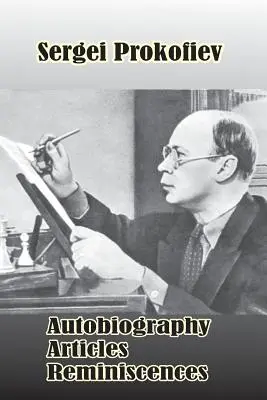 Sergei Prokofiev: Autobiografia, articoli, reminiscenze - Sergei Prokofiev: Autobiography, Articles, Reminiscences