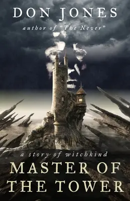 Il maestro della torre: una storia di stregoneria - Master of the Tower: a story of witchkind