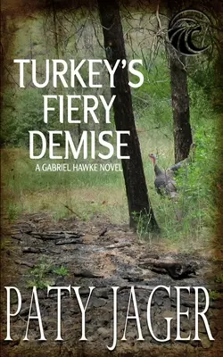 La fiammeggiante morte del tacchino: romanzo di Gabriel Hawke - Turkey's Fiery Demise: Gabriel Hawke Novel
