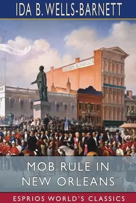 Il dominio della mafia a New Orleans (Esprios Classics) - Mob Rule in New Orleans (Esprios Classics)