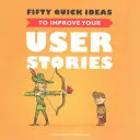 Cinquanta idee rapide per migliorare le storie degli utenti - Fifty Quick Ideas to Improve Your User Stories