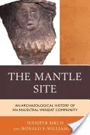 Il sito di Mantle: Storia archeologica di una comunità wendat ancestrale - The Mantle Site: An Archaeological History of an Ancestral Wendat Community