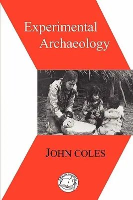 Archeologia sperimentale - Experimental Archaeology
