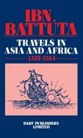 Ibn Battuta - Viaggi in Asia e Africa 1325-1354 - Ibn Battuta - Travels in Asia and Africa 1325-1354
