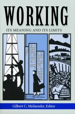 Il lavoro: I suoi significati e i suoi limiti - Working: Its Meanings and Its Limits