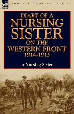 Diario di una sorella infermiera sul fronte occidentale 1914-1915 - Diary of a Nursing Sister on the Western Front 1914-1915
