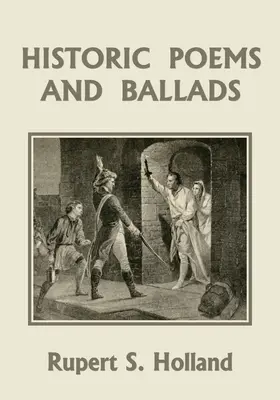 Poesie e ballate storiche (Classici di ieri) - Historic Poems and Ballads (Yesterday's Classics)